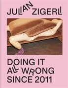 Rainer Brenner, Simon u Froehling, Julian Ziegerli, Julian Zigerli, Domink Huber, Marc Kappeler... - Doing It All Wrong Since 2011