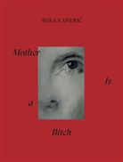 Iskra et al Geshoska, ejla Kameri, Sejla Kameric, Šejla Kamerić, Bojana Pejic, iva Kleindienst... - Mother is a bitch