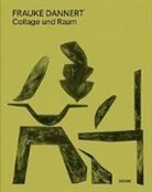 Frauke Dannert - Collage und Raum