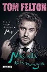 Tom Felton - Más allá de la magia: La magia y el caos de crecer como mago / Beyond the Wand: the Magic and Mayhem of Growing Up a Wizard