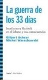 Gilbert Achcar, Michel Warschawski - La guerra de los 33 días : Israel contra Hezbolá en el Líbano y sus consecuencias