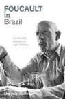 Marcelo Hoffman - Foucault in Brazil