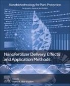 Kamel A Abd-Elsalam, Kamel (Molecular Plant Pathologist A Abd-Elsalam, Kamel A. Abd-Elsalam, Kamel A Abd-Elsalam - Nanofertilizer Delivery, Effects and Application Methods