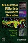 Wenxue Fu, Wenxue (Hefei University of Technology Fu, Huadong Guo, Huadong (Director General Guo, Xinwu Li, Xinwu (Aerospace Information Research Institute Li - New-Generation Sar for Earth Environment Observation