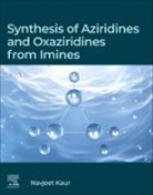 Navjeet Kaur - Synthesis of Aziridines and Oxaziridines from Imines