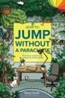 Henry Smith - How to Jump Without a Parachute
