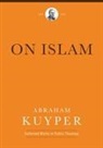 Abraham Kuyper, James D Bratt, James D. Bratt - On Islam