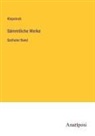 Klopstock - Sämmtliche Werke