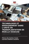 Flávia dos Santos Couto, Lucrécia Helena Loureiro - TECHNOLOGIE ET ENSEIGNEMENT DANS L'UNITÉ DE TRANSPLANTATION DE MOELLE OSSEUSE
