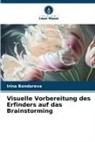 Irina Bondareva - Visuelle Vorbereitung des Erfinders auf das Brainstorming
