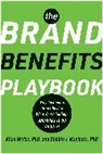 Deborah J MacInnis, Deborah J. Macinnis, MacInnis Deborah J., Allen Weiss, Weiss Allen - The Brand Benefits Playbook