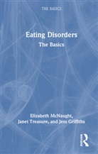 Jess Griffiths, Elizabeth Mcnaught, Elizabeth Treasure Mcnaught, Janet Treasure, Treasure Janet - Eating Disorders: The Basics