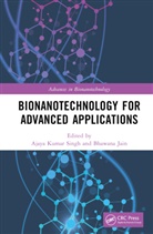 Ajaya Kumar (Government Vyt Pg Autonomous C Singh, Bhawana Jain, Ajaya Kumar Singh - Bionanotechnology for Advanced Applications