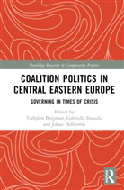 Torbjoern (Umea University Bergman, Torbjorn (Umea University Bergman, Torbjörn Bergman, Johan Hellström, Gabriella Ilonszki, Ilonszki Gabriella - Coalition Politics in Central Eastern Europe
