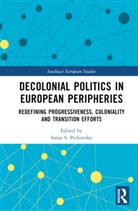 Sanja S. (Centre for Advanced Study Petkovska, Sanja S. Petkovska - Decolonial Politics in European Peripheries