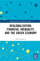 Fikret Causevic, Fikret Čaušević - Deglobalization, Financial Inequality, and the Green Economy