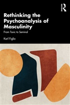 Karl Figlio, Figlio Karl - Rethinking the Psychoanalysis of Masculinity