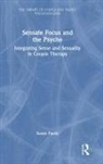 Susan Pacey - Sensate Focus and the Psyche