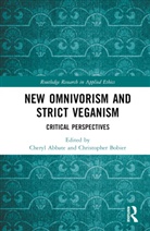 Cheryl Bobier Abbate, Cheryl Abbate, Christopher Bobier - New Omnivorism and Strict Veganism