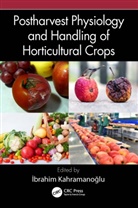 Ibrahim (European University of Lefk Kahramanoglu, Ibrahim Kahramanoglu, Kahramanoglu Ibrahim - Postharvest Physiology and Handling of Horticultural Crops