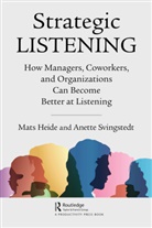 Mats Heide, Mats (Lund University Heide, Mats Svingstedt Heide, Heide Mats, Anette Svingstedt - Strategic Listening