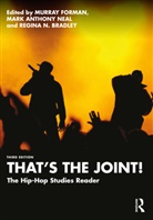 Murray (Northeastern University Forman, Regina N. Bradley, Murray Forman, Forman Murray, Mark Anthony Neal, Neal Mark Anthony - That''s the Joint!