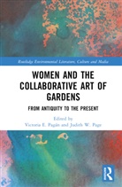 Victoria E. Page Pagan, Victoria E. Pagán, Judith W. Page, Page Judith W. - Women and the Collaborative Art of Gardens