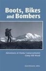 Karen Brewster - Boots, Bikes, and Bombers: Adventures of Alaska Conservationist Ginny Hill Wood