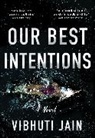 Vibhuti Jain - Our Best Intentions