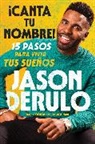 Jason Derulo, Jason Derulo - Sing Your Name Out Loud / iCanta tu nombre! (Spanish edition)