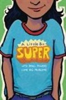 Pablo Cartaya, Nikki Grimes, Leah Henderson, Jarrett J. Krosoczka, Remy Lai, Kyle Lukoff... - A Little Bit Super