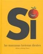 Milton Glaser, Milton Glaser Glaser, Shirley Glaser, Milton Glaser, Shirley Glaser - Si las manzanas tuvieran dientes