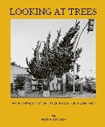 Sophie Howarth, Howarth Sophie, Hoxton Mini Press - Looking At Trees New Photography of Trees, Forests & Woodlands