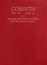 D. A. Amyx, Patricia Lawrence - Archaic Corinthian Pottery and the Anaploga Well
