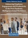 Bryan Christiansen, Angela M. Even - Enhancing Employee Engagement and Productivity in the Post-Pandemic Multigenerational Workforce