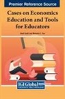 Melanie Fox, Melanie E Fox, Melanie E. Fox, A. Bradley Scott, Brad Scott - Cases on Economics Education and Tools for Educators