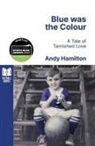 Andy Hamilton - Blue was the Colour
