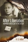 H G Adler, H. G. Adler, H.G. Adler, H.g. Adler Adler, Jeremy Adler, Adler Jeremy - After Liberation