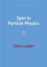 Elliot Leader, Elliot (Imperial College London) Leader, Leader Elliot - Spin in Particle Physics