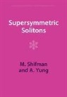 M. Shifman, M. (University of Minnesota) Shifman, M. (University of Minnesota) Yung Shifman, Shifman M., A. Yung, A. (University of Minnesota) Yung... - Supersymmetric Solitons