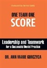 Ann Marie Gorczyca - One Team One Score: Leadership and Teamwork for a Successful Dental Practice