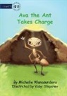 Michelle Wanasundera - Ava the Ant Takes Charge