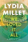 Lydia Millet, Millet Lydia - We Loved It All