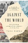 Tara Zahra, Tara (University of Chicago) Zahra, Zahra Tara - Against the World