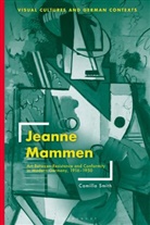 Camilla Smith, Smith Camilla, Deborah Ascher Barnstone, Thomas O. Haakenson - Jeanne Mammen