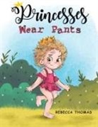Rebecca Thomas - Princesses Wear Pants