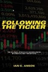 Ian G. Anson, Ian G. (University of Maryland Anson - Following the Ticker