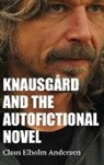 Claus Elholm Andersen - Knausgsrd and the Autofictional Novel