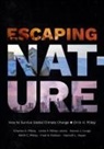 Fred B Dodson, Hannah L Hayes, Norma J Longo, Charles O Pilkey, Charles O. Pilkey, Keith C Pilkey... - Escaping Nature