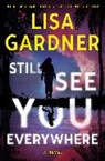 Lisa Gardner - Still See You Everywhere